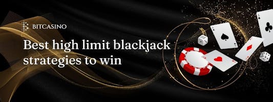 Best high limit blackjack strategies to win big